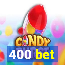 400 bet